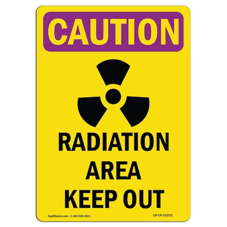 OSHA CAUTION RADIATION Sign, Radiation Area Keep Out W/ Symbol, 18in X 12in Aluminum